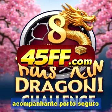 acompanhante porto seguro